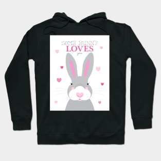 Some bunny loves you Hoodie